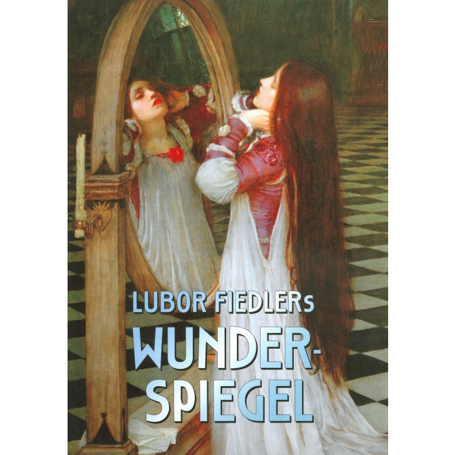 Lubor Fiedler's Wunderspiegel