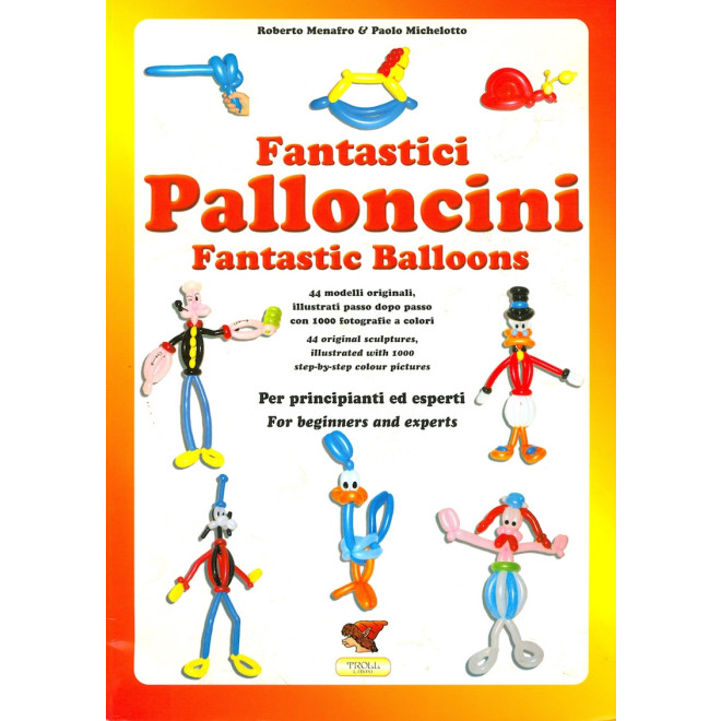 Fantastici Palloncini Fantastic Balloons (ital.)
