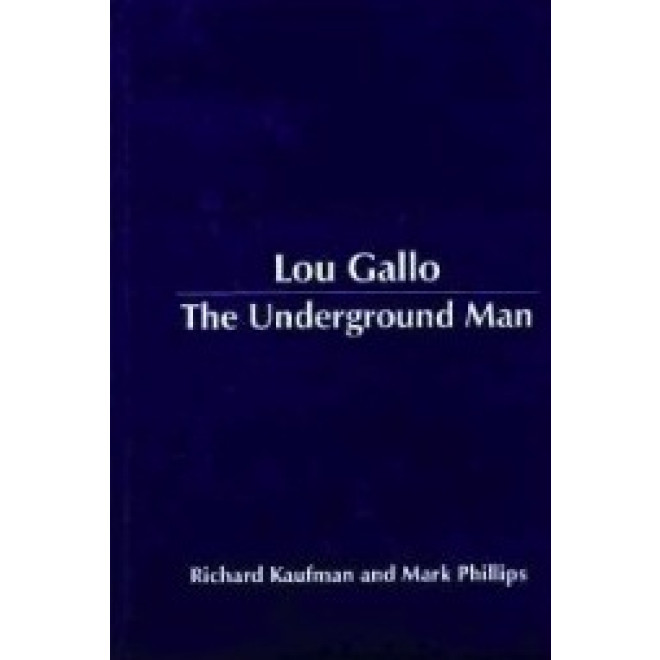 Lou Gallo: The Underground Man