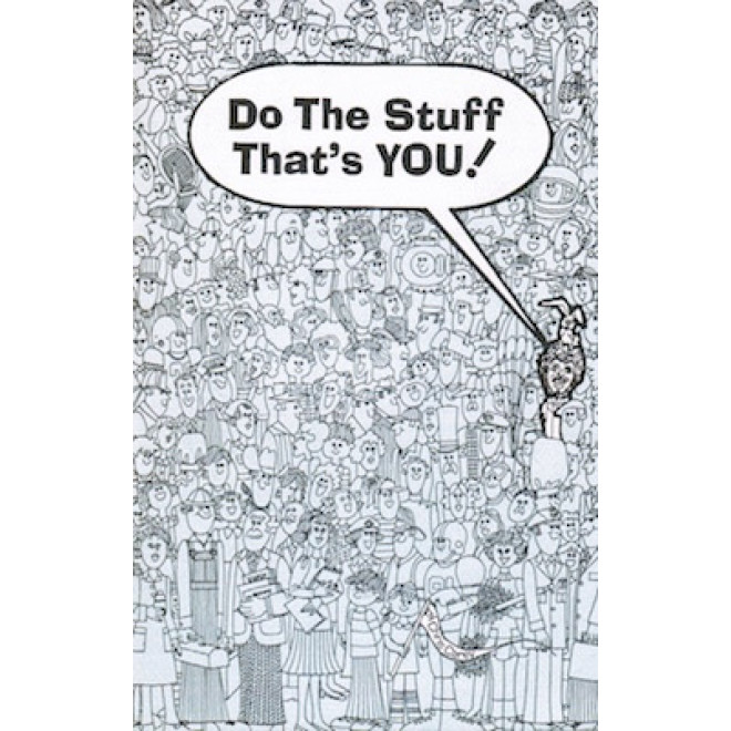 Do The Stuff That's YOU!