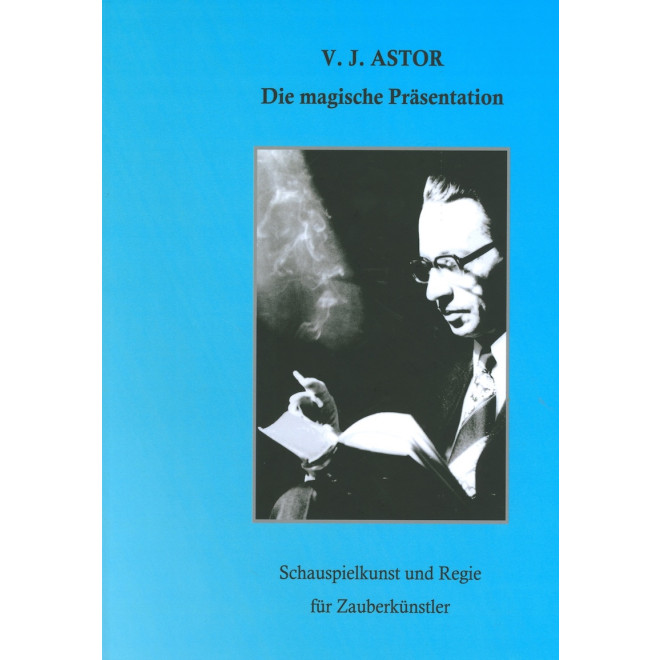 V.J. Astor 'Die magische Präsentation'