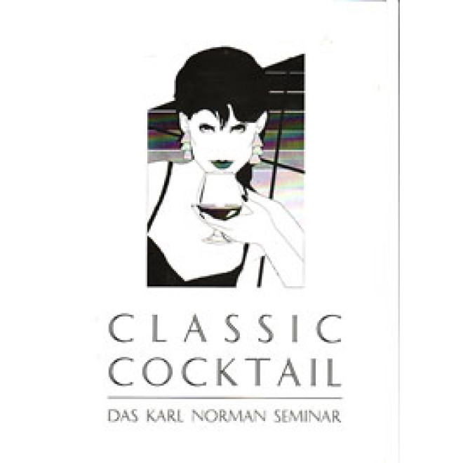 Classic Cocktail. Das Karl Norman Seminar
