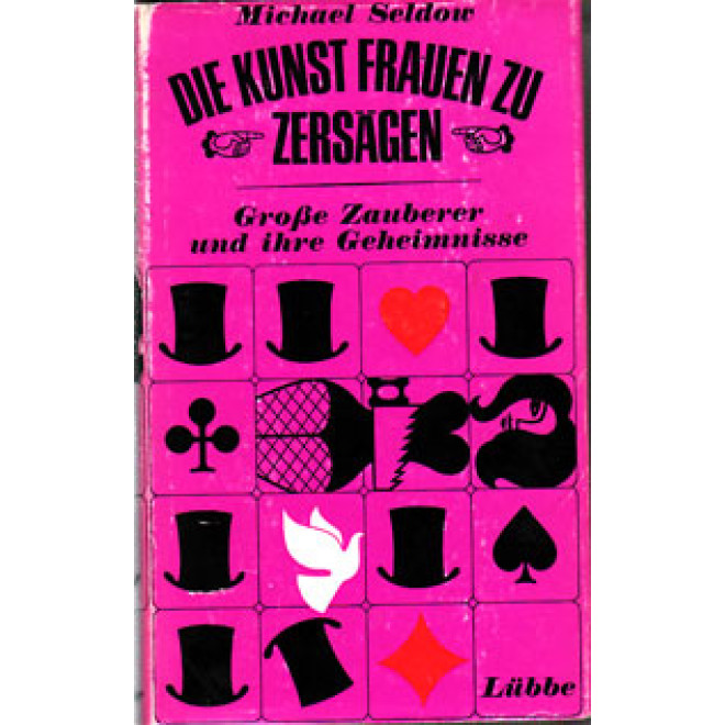 Die Kunst Frauen zu zersägen