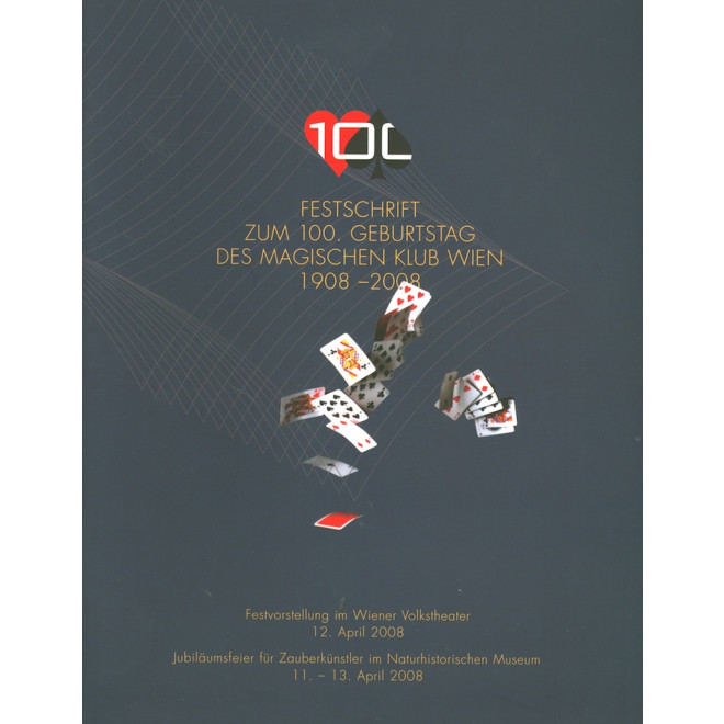 Festschrift zum 100. Geburtstag des Magischen Klub Wien 1908-2008