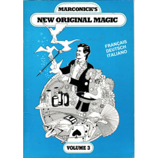 Marconick's New Original Magic, Volume 3