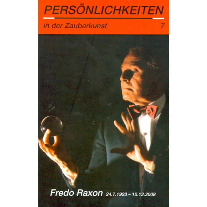 Persönlichkeiten in der Zauberkunst 7 – Fredo Raxon