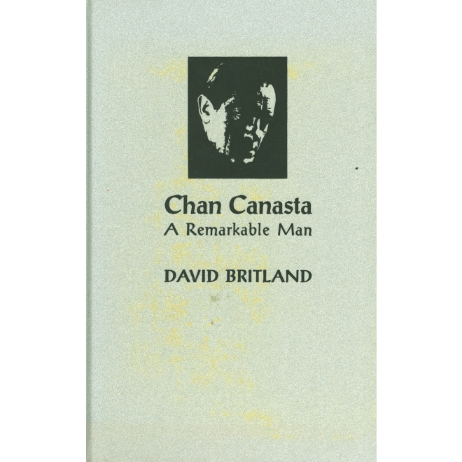 Chan Canasta – A Remarkable Man by David Britland