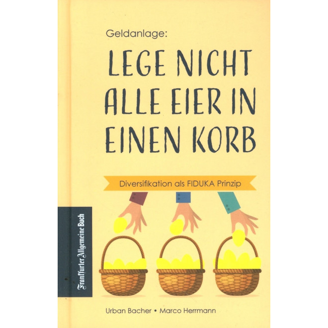 Lege nicht alle Eier in einen Korb: Diversifikation als FIDUKA Prinzip