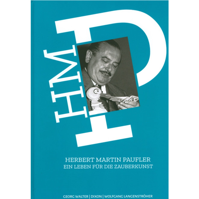 Martin Herbert Paufler - Ein Leben für die Zauberkunst