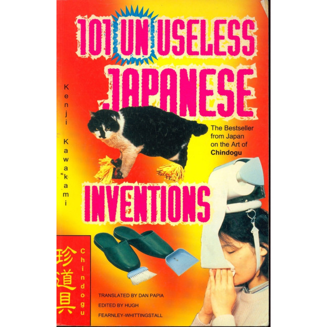 101 Unuseless Japanese Inventions - the Art of Chindogu