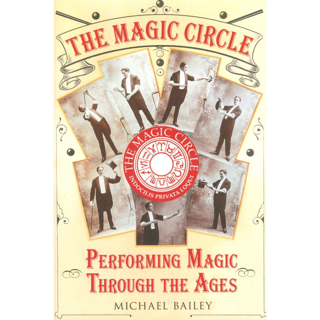 The Magic Circle: Performing Magic Through the Ages