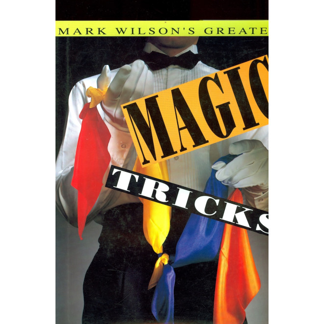 Mark Wilson's Greatest Magic Tricks