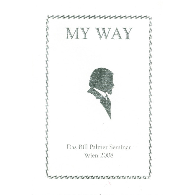 My Way. Das Bill Palmer - Seminar