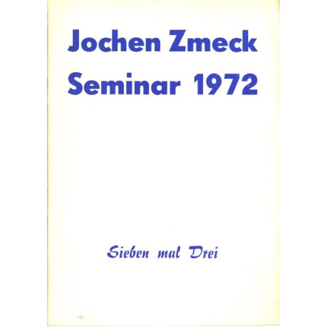 Jochen Zmeck Seminar 1972 - Sieben mal Drei