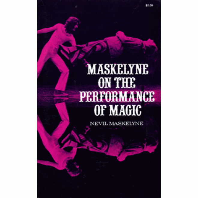 Maskelyne on the Performance of Magic