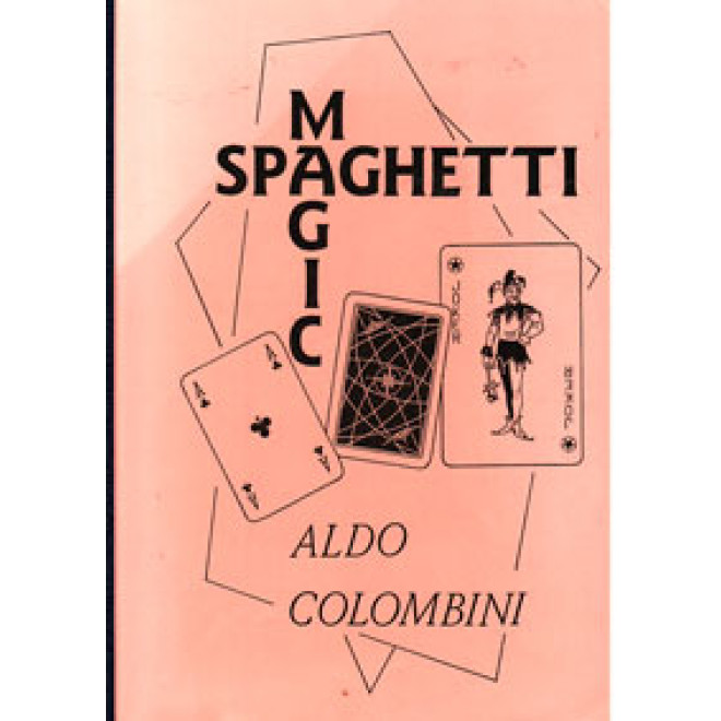 Magic Spaghetti. Das Aldo Colombini Seminar