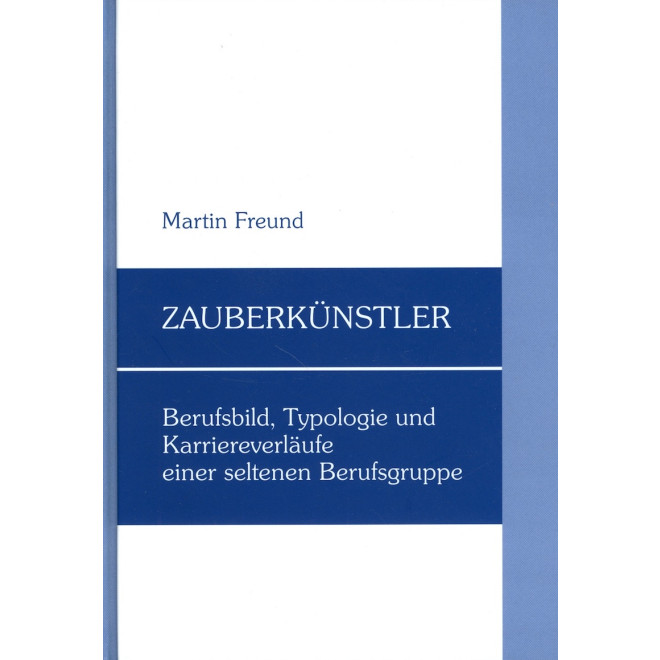 Zauberkünstler - Berufsbild, Typologie und Karriereverläufe ...