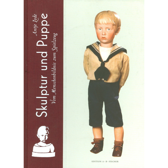 Skulptur und Puppe – Vom Menschenbildnis zum Spielzeug