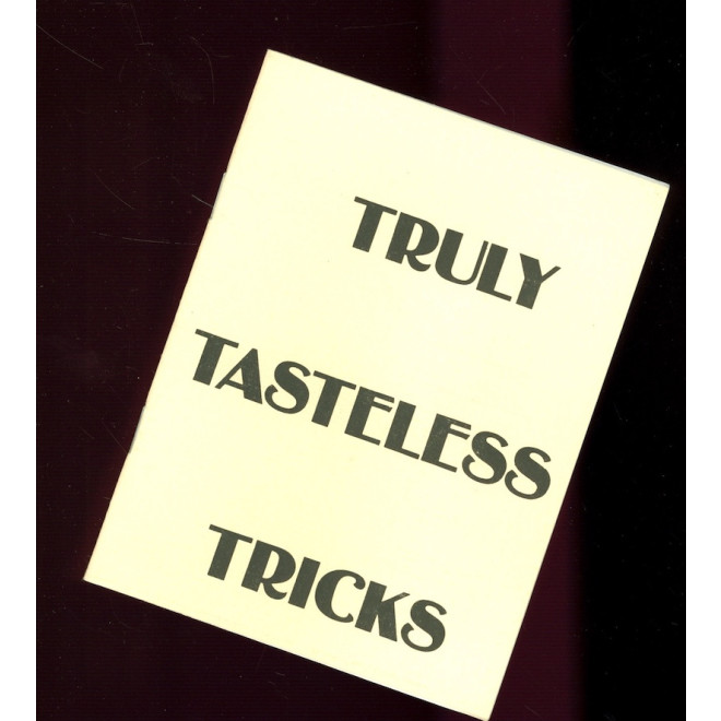 Truly Tasteless Tricks