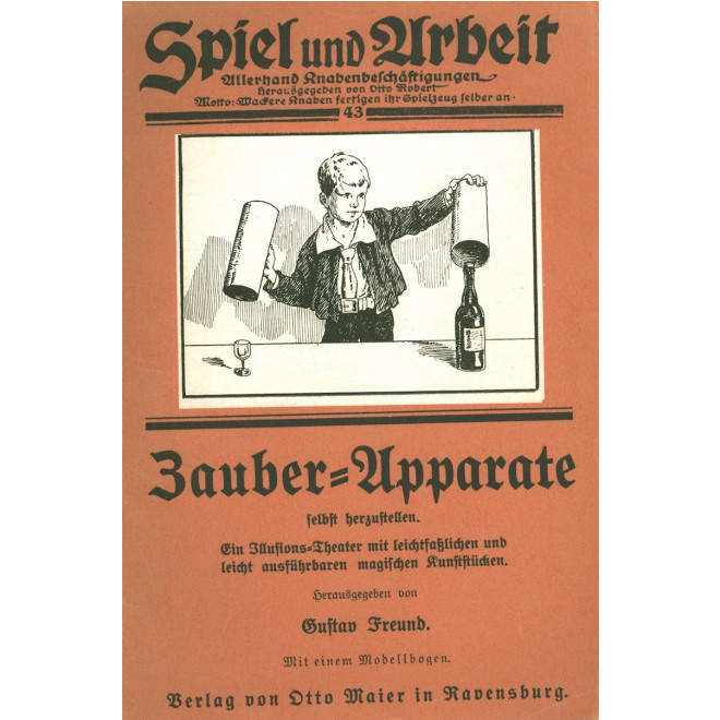 Spiel und Arbeit 43: Zauber=Apparate