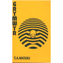 GRYMWYR by T.A. Waters