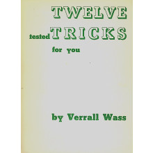 Twelve Tested Tricks by Verall Wass