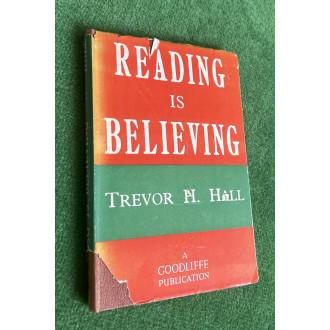 Reading is believing, Trevor H. Hall