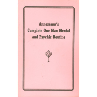 Annemann's Complete One Man Mental and Psychic Routine