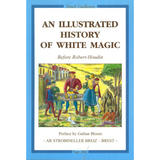 An Illustrated History Of White Magic Before Robert-Houdini.