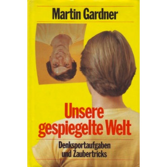 Unsere gespiegelte Welt