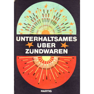 Unterhaltsames über Zündwaren