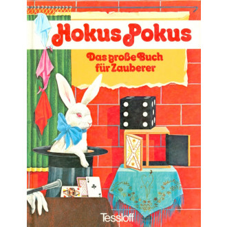 Hokus Pokus. Das große Buch für Zauberer.