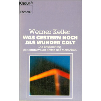 Was gestern noch als Wunder galt (Esoterik)