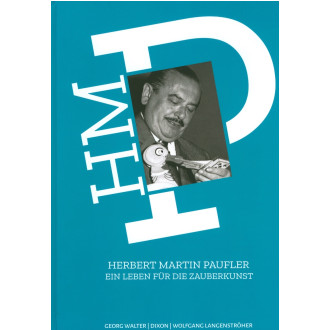 Martin Herbert Paufler - Ein Leben für die Zauberkunst