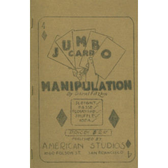 Jumbo Card Manipulation: Sleights, Passes, Flourishes, Shuffles, Ideas