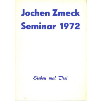 Jochen Zmeck Seminar 1972 - Sieben mal Drei