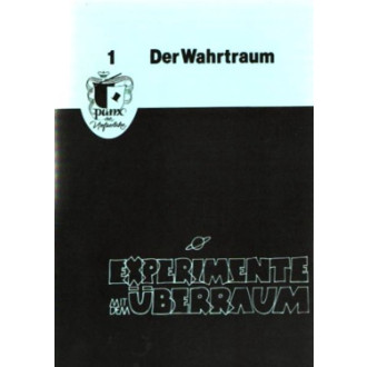 Experimente mit dem Überraum, 1. Der Wahrtraum