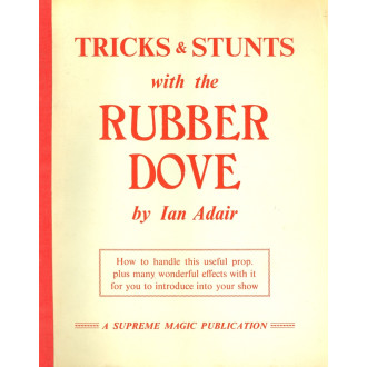 Tricks & Stunts with the Rubber Dove by Ian Adair