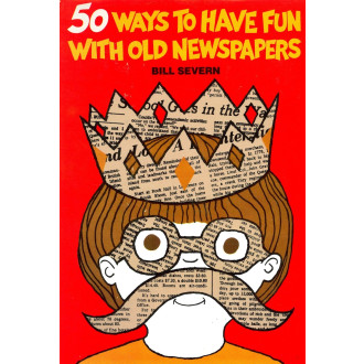 50 ways to have fun with old newspapers